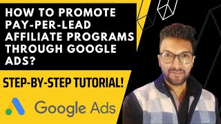 How To Promote PayPerLead Affiliate Programs Through Google Ads [upl. by Aihsema]