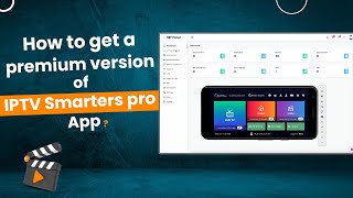 How to Get the Premium Version of the Smarters Player Application [upl. by Atival]