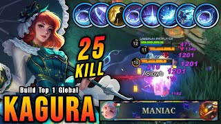 25 Kills  MANIAC 100 Brutal DMG Build Kagura One Shot Combo  Build Top 1 Global Kagura  MLBB [upl. by Madai]