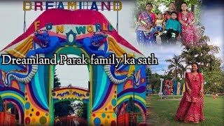 DREAMlAND PARK FAMILY 💖 ka SATH payal volg [upl. by Aneeb]