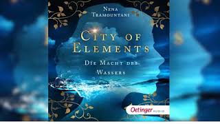 City of Elements 1 Die Macht des Wassers by Nena Tramountani  Fantasy Hörbuch Komplett [upl. by Lefty]