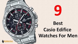 9 Best Casio Edifice Watches For Men [upl. by Aldridge]