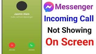 How to Fix Messenger Incoming Call Not Showing On Screen।Messenger Call Not appearing on Screen Fix [upl. by Ayian]