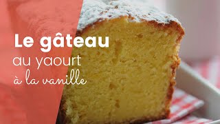 La recette toute douce du gâteau au yaourt à la vanille [upl. by Aislehc]