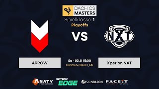 ARROW vs Xperion NXT  SPK1 Playoffs  DACHCSMasters [upl. by Zonnya411]