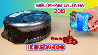 ILIFE W400 SIÊU PHẨM ROBOT LAU NHÀ CỰC SẠCH 2019  Dangcapdigitalvn [upl. by Martineau]