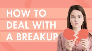 How to Deal with a Breakup [upl. by Oberstone291]