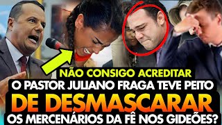 SEM ACREDITAR O PASTOR JULIANO FRAGA TEVE CORAGEM DE DESMASCARAR OS MERCENÃRIOS DA FÃ‰ NOS GIDEÃ•ES [upl. by Ducan]