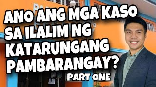 Ano ang mga Kaso sa Ilalim ng Katarungang Pambarangay Part 1 [upl. by Ludovico]