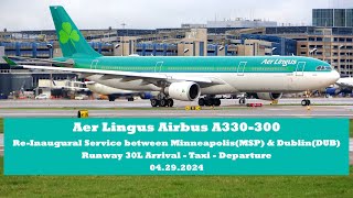 ReInaugural Aer Lingus Service  Minneapolis  St Paul amp Dublin  Arrival Taxi amp Takeoff [upl. by Phipps]