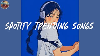 Spotify trending songs 🎧 Spotify playlist 2024  Good songs to listen to on Spotify 2024 [upl. by Notsirt309]