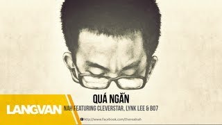 Quá Ngắn  Nah Featuring Cleverstar Lynk Lee and B07  Rap Việt [upl. by Reo]