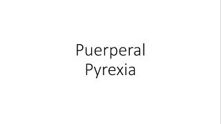 Puerperal Pyrexia  Obstetrics [upl. by Hniv782]