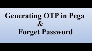 Forget Password in Pega  Generate OTP in Pega pega otp passwordchange forgetpassword [upl. by Nada797]