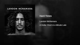 Landon Mcnamara  Hard Times [upl. by Moser]