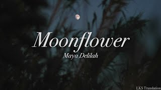 閃亮的月亮花：Maya Delilah  Moonflower CHNENG Lyrics 中英歌詞 [upl. by Enram202]