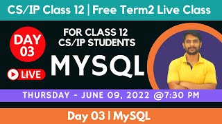 Free Live Class  Day 03  CSIP Class 12  MySQL  LIVE [upl. by Korella]