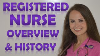 Registered Nurse RN  What is a Registered Nurse  History amp Overview [upl. by Nolyat]