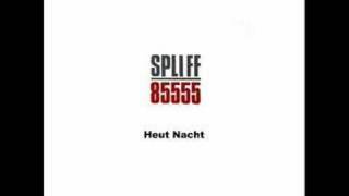 Spliff  Heut Nacht [upl. by Kinghorn]