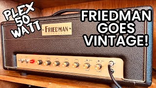 FRIEDMAN GOES VINTAGE The PLEX 50 Watt [upl. by Ong]