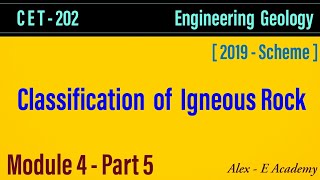 CET 202  Engg Geology  Module 4  Lec 5  Igneous Rock  Classification  S4 KTU  2019 Scheme [upl. by Zsa]