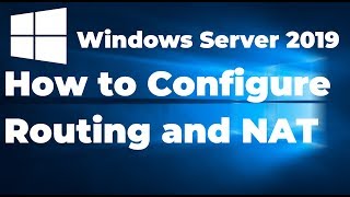 32 How to Configure Routing and NAT in Windows Server 2019 [upl. by Lissner]