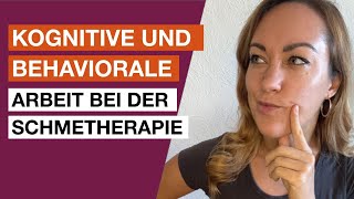 Kognitive und behaviorale Arbeit bei der Schematherapie [upl. by Naras]