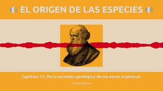 El Origen de las Especies  C 11  De la sucesión geológica de los seres orgánicos  Charles Darwin [upl. by Amorete956]