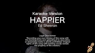 Ed Sheeran  Happier Karaoke Version [upl. by Linnette149]