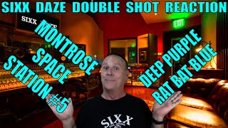 Montrose Space Station 5 and Deep Purple Rat Bat Blue Love Sixx Daze Double Shot Reaction [upl. by Henri]