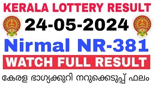 Kerala Lottery Result Today  Kerala Lottery Result Nirmal NR381 3PM 24052024 bhagyakuri [upl. by Tattan]