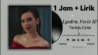 1 Jam  Terlalu Cinta  Lyodra Lirik Lagu [upl. by Sackman214]