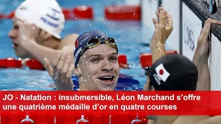 JO  Natation  insubmersible Léon Marchand s’offre une quatrième médaille d’or en quatre courses [upl. by Ykvir]