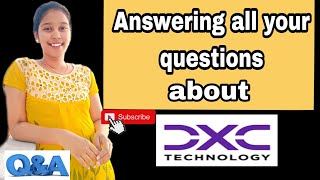 Answering all your questions about DXC Technology part 1  Freshers must watch  DXC Technology [upl. by Adnovay420]