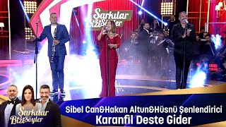 Sibel Can amp Hakan Altun amp Hüsnü Şenlendirici  KARANFİL DESTE GİDER [upl. by Jorrie]