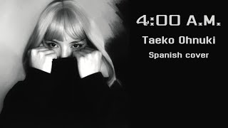 【Matcha Allen】400 AM Taeko Onuki  Cover En Español [upl. by Barbabas306]