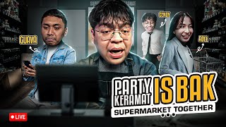 PARTY KERAMAT IS BACK  SUPERMARKET TOGETHER [upl. by Efeek]