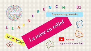 La mise en relief  B1  la grammaire française [upl. by Ratib]