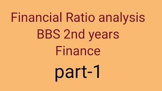 Financial statement analysis  Ratio analysis  part1 BBS 2nd years [upl. by Ennovad]