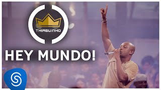 Thiaguinho  Hey Mundo Clipe Oficial DVD VamoQVamo  Já nas lojas [upl. by Mohn594]