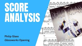 Philip Glass  Glassworks Opening  Score Analysis Harmonic and Structural [upl. by Nielson]