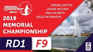 Round One 2019 Memorial Championship  Front Nine MPO  Lizotte McMahon McBeth McCray [upl. by Ahseekan]