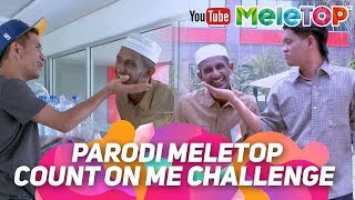 Parodi MeleTOP Count On Me Challenge Tangan ke Dagu I Bell Ngasri amp Mamak Puteh amp Zukie [upl. by Arie44]