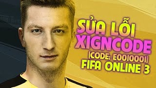 HƯỚNG DẪN FO3 SỬA LỖI XIGNCODE SYSTEM ENTER ERROR CODE E0010001 TRONG FIFA ONLINE 3 [upl. by Enid]