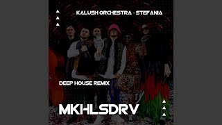 Kalush Orchestra  Stefania Deep House Remix [upl. by Airdnaid]