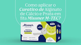 Como aplicar o Curativo de Alginato de Cálcio e Prata em fita Missner MTEC [upl. by Maribel673]