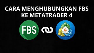 Cara Menghubungkan Akun Trading FBS Ke Metatrader 4 Terbaru [upl. by Peggi]