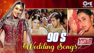 90s Song  Wedding songs  Video Jukebox  Hindi Wedding Song  Marriage Song  Tujhko Hi Dulhan [upl. by Treb397]