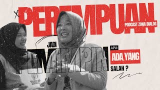 PEREMPUAN JADI PEMIMPIN  Apa Bisa  Eps15 Podcast zona dialog [upl. by Theola]