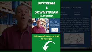 Upstream e Dowstream na Logística shorts [upl. by Urba]